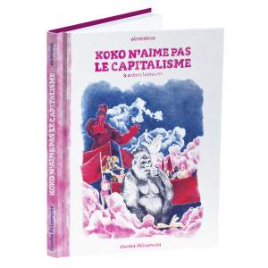 Koko n'aime pas le capitalisme & Autres histoires