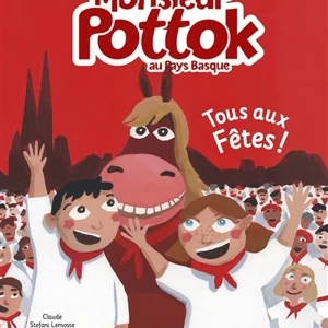 Les aventures de monsieur Pottok au Pays basque. Vol. 4. Tous aux fêtes !
