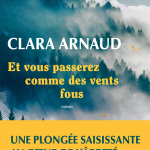 Et vous passerez comme des vents fous